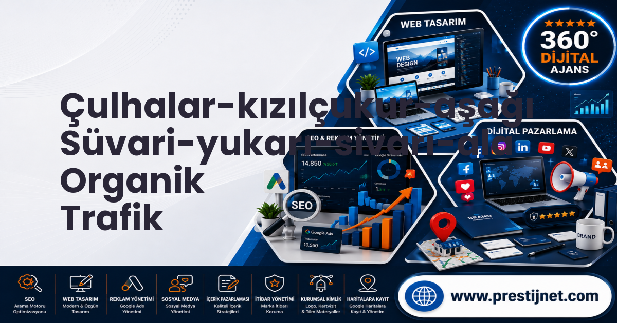 Çulhalar-kızılçukur-aşağı Süvari-yukarı-sivarı-ala Organik Trafik
