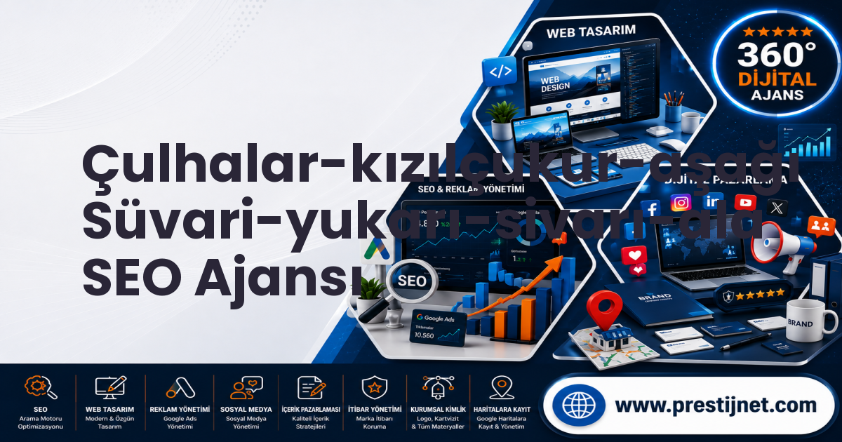 Çulhalar-kızılçukur-aşağı Süvari-yukarı-sivarı-ala SEO Ajansı