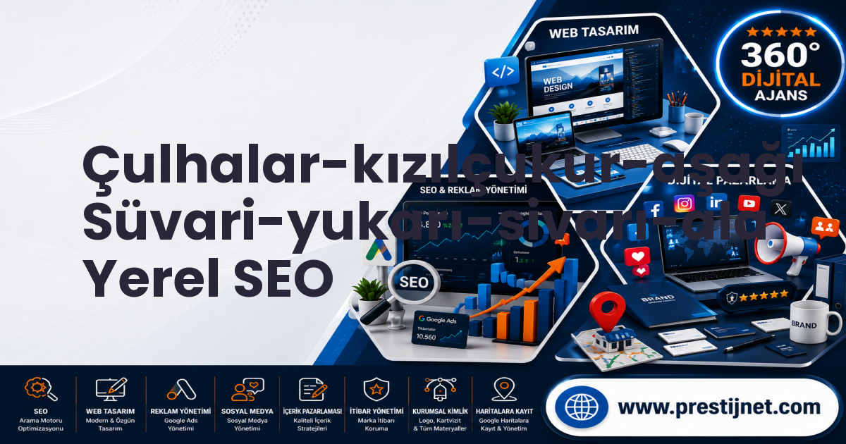 Çulhalar-kızılçukur-aşağı Süvari-yukarı-sivarı-ala Yerel SEO