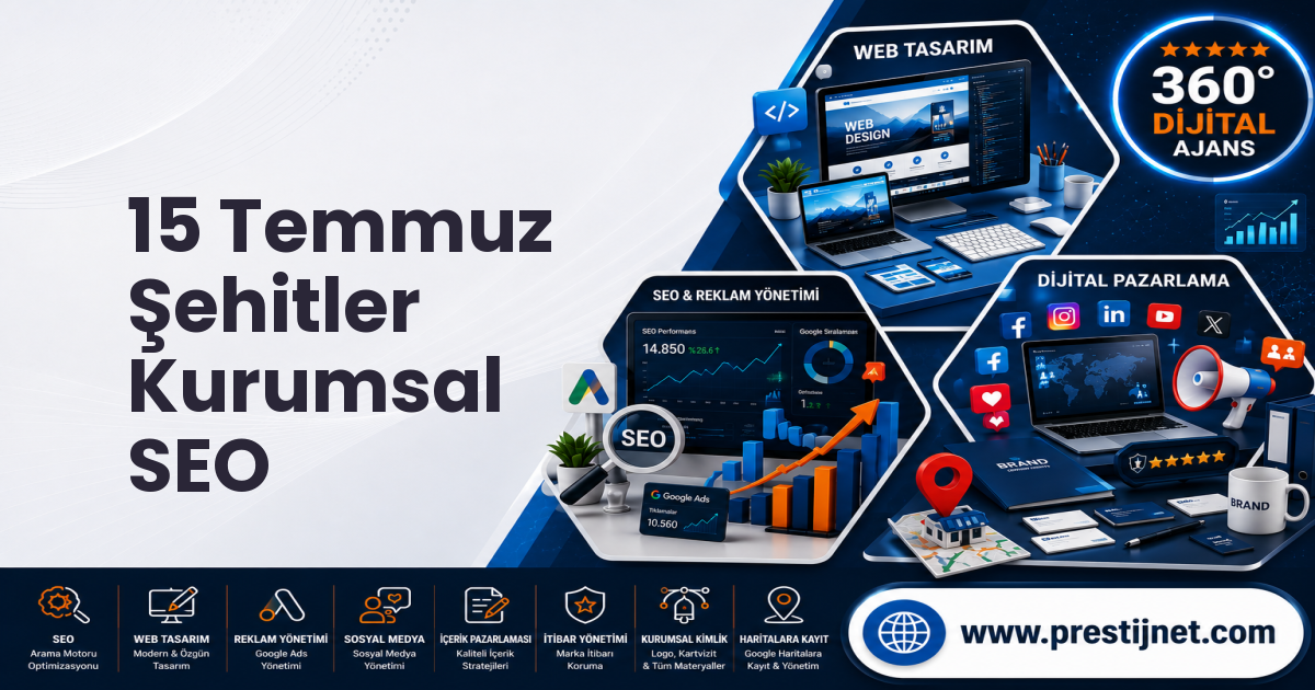 15 Temmuz Şehitler Kurumsal SEO