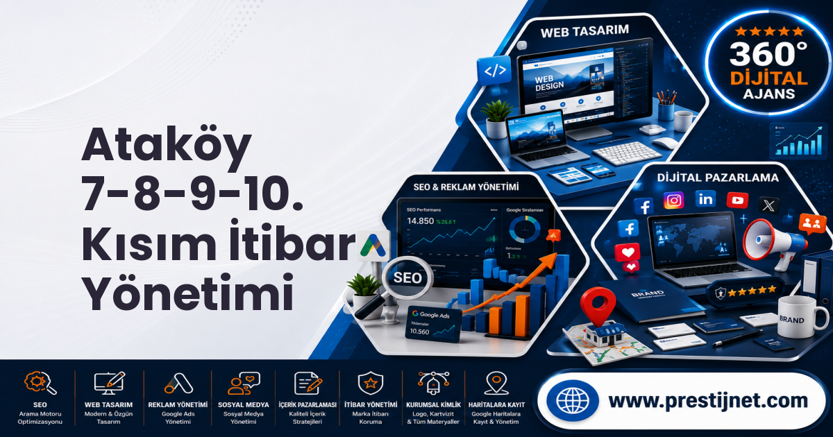 Ataköy 7-8-9-10. Kısım İtibar Yönetimi