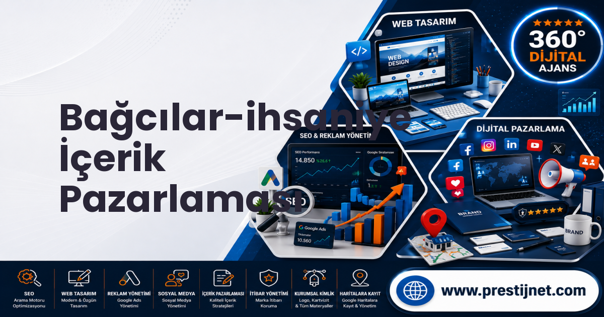 Bağcılar-ihsaniye İçerik Pazarlaması