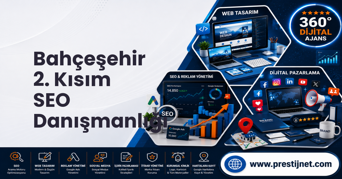 Bahçeşehir 2. Kısım SEO Danışmanlığı