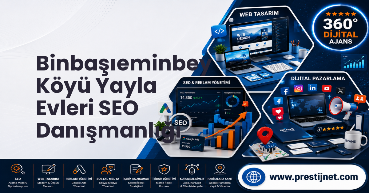 Binbaşıeminbey Köyü Yayla Evleri SEO Danışmanlığı