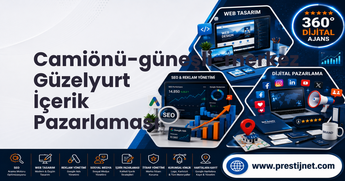 Camiönü-güneşli-merkez Güzelyurt İçerik Pazarlaması