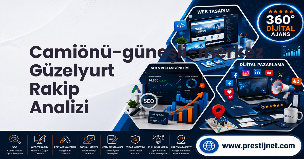 Camiönü-güneşli-merkez Güzelyurt Rakip Analizi