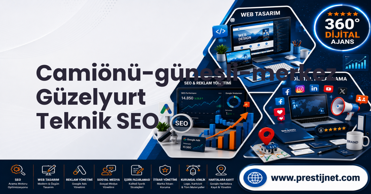 Camiönü-güneşli-merkez Güzelyurt Teknik SEO