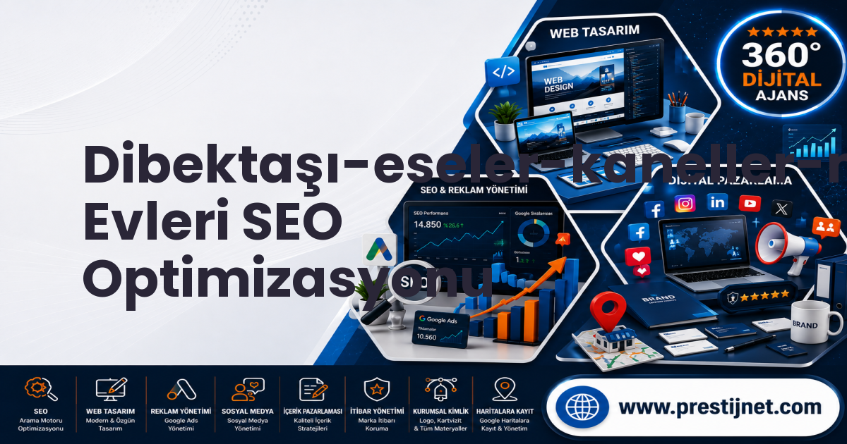 Dibektaşı-eseler-kaneller-mustanlar-yayla Evleri SEO Optimizasyonu