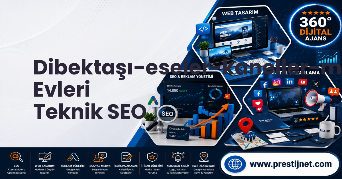 Dibektaşı-eseler-kaneller-mustanlar-yayla Evleri Teknik SEO