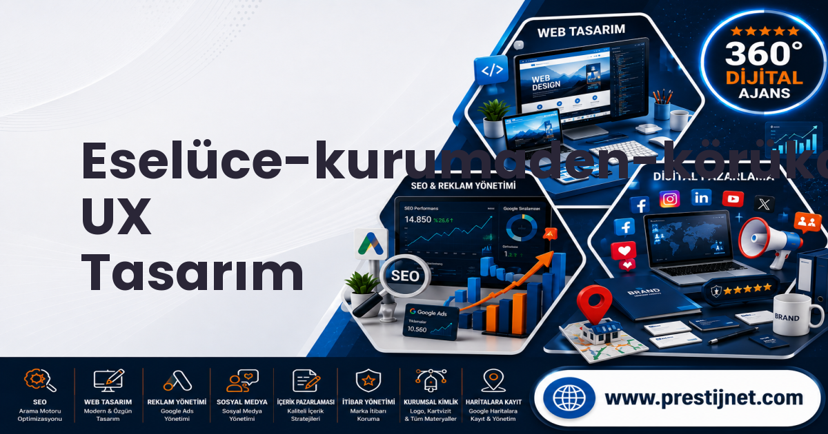 Eselüce-kurumaden-körükalanı-göndere UX Tasarım
