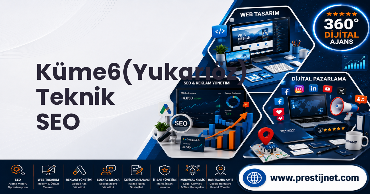 Küme6(Yukarıöz) Teknik SEO