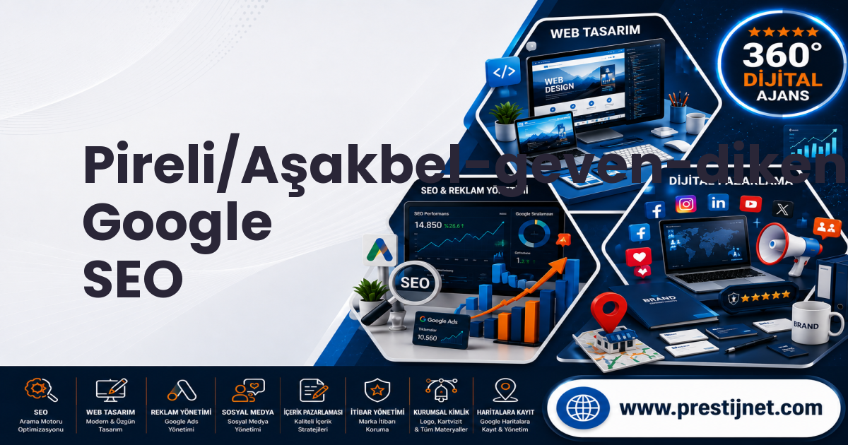 Pireli/Aşakbel-geven-dikenli-ormanlı-çukur-çetincy Google SEO