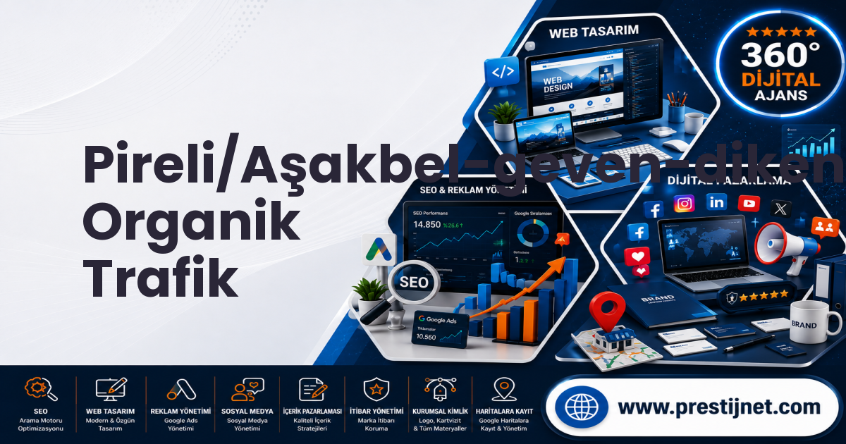 Pireli/Aşakbel-geven-dikenli-ormanlı-çukur-çetincy Organik Trafik