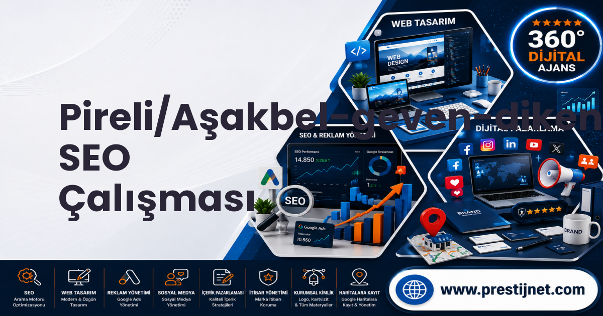 Pireli/Aşakbel-geven-dikenli-ormanlı-çukur-çetincy SEO Çalışması