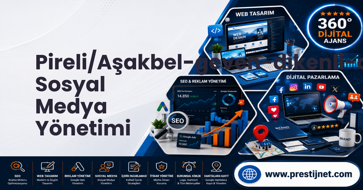 Pireli/Aşakbel-geven-dikenli-ormanlı-çukur-çetincy Sosyal Medya Yönetimi