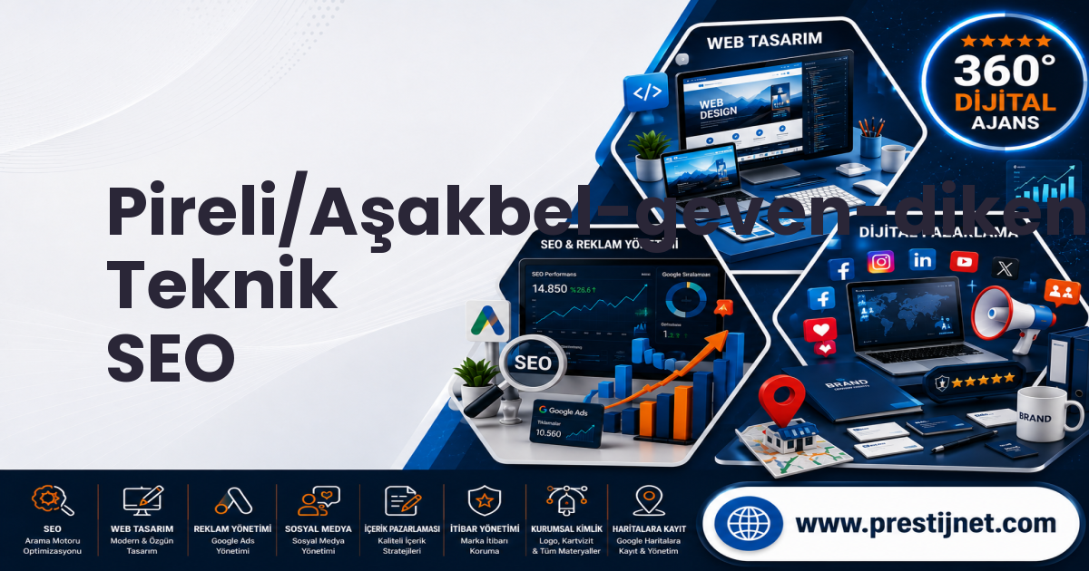 Pireli/Aşakbel-geven-dikenli-ormanlı-çukur-çetincy Teknik SEO