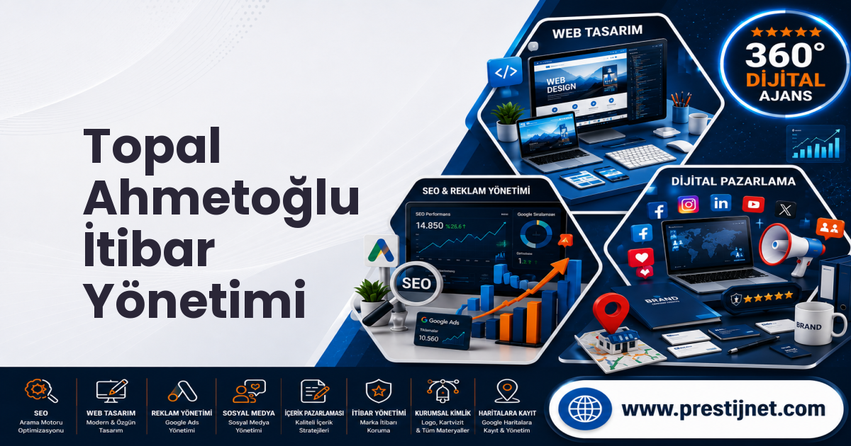 Topal Ahmetoğlu İtibar Yönetimi